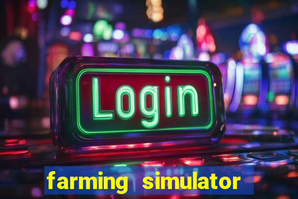 farming simulator 18 dinheiro infinito